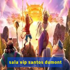 sala vip santos dumont